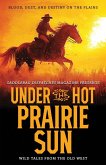 Under the Hot Prairie Sun Under the Hot Prairie Sun