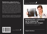 Modelización y aplicación de un sistema de diagnóstico por imagen