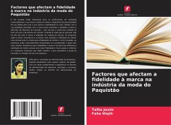 Factores que afectam a fidelidade à marca na indústria da moda do Paquistão - Jasim, Talha;Wajih, Faha
