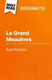 Le Grand Meaulnes van Alain-Fournier (Boekanalyse) Le Grand Meaulnes van Alain-Fournier (Boekanalyse)