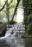 Espacios naturales con historia Espacios naturales con historia