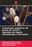 Complexos metálicos de bases de Schiff e ligandos de alguns aminoácidos e fármacos Complexos metálicos de bases de Schiff e ligandos de alguns aminoácidos e fármacos