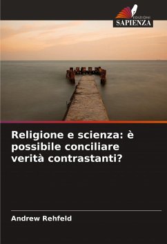 Cover Religione e scienza: è possibile conciliare verità contrastanti?