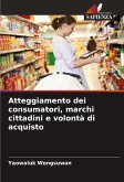 Atteggiamento dei consumatori, marchi cittadini e volontà di acquisto