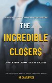 The Incredible Closers The Incredible Closers