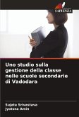 Uno studio sulla gestione della classe nelle scuole secondarie di Vadodara Uno studio sulla gestione della classe nelle scuole secondarie di Vadodara