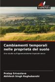 Cambiamenti temporali nelle proprietà del suolo Cambiamenti temporali nelle proprietà del suolo
