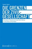 Die Grenzen der Zivilgesellschaft Die Grenzen der Zivilgesellschaft