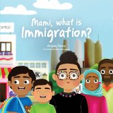Mami, What is Immigration? Mami, What is Immigration?