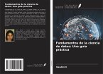Fundamentos de la ciencia de datos: Una guía práctica