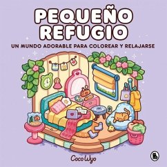 Cover Pequeño Refugio / Cozy Corner: Cute & Comfy Coloring Book