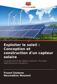 Exploiter le soleil : Conception et construction d'un capteur solaire Exploiter le soleil : Conception et construction d'un capteur solaire