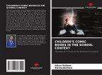 CHILDREN'S COMIC BOOKS IN THE SCHOOL CONTEXT