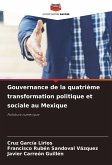 Gouvernance de la quatrième transformation politique et sociale au Mexique Gouvernance de la quatrième transformation politique et sociale au Mexique