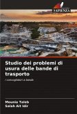 Studio dei problemi di usura delle bande di trasporto Studio dei problemi di usura delle bande di trasporto