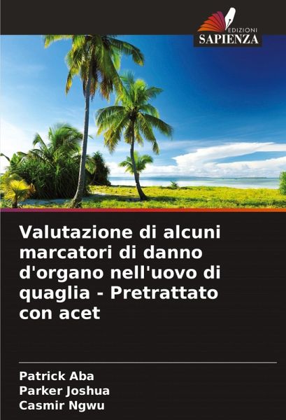 Valutazione di alcuni marcatori di danno d'organo nell'uovo di quaglia - Pretrattato con acet Valutazione di alcuni marcatori di danno d'organo nell'uovo di quaglia - Pretrattato con acet
