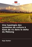 Une typologie des systèmes de culture à base de riz dans le delta du Mékong