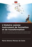 L'histoire comme instrument de formation et de transformation L'histoire comme instrument de formation et de transformation