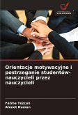 Orientacje motywacyjne i postrzeganie studentów-nauczycieli przez nauczycieli