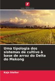 Uma tipologia dos sistemas de cultivo à base de arroz do Delta do Mekong Uma tipologia dos sistemas de cultivo à base de arroz do Delta do Mekong