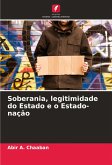 Soberania, legitimidade do Estado e o Estado-nação Soberania, legitimidade do Estado e o Estado-nação