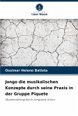 Jongo die musikalischen Konzepte durch seine Praxis in der Gruppe Piquete Jongo die musikalischen Konzepte durch seine Praxis in der Gruppe Piquete