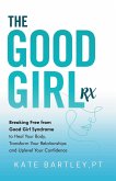 The Good Girl Rx The Good Girl Rx
