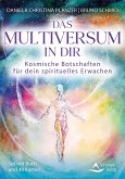 Das Multiversum in dir - Kosmische Botschaften für dein spirituelles Erwachen Das Multiversum in dir - Kosmische Botschaften für dein spirituelles Erwachen