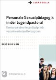 Personale Sexualpädagogik in der Jugendpastoral Personale Sexualpädagogik in der Jugendpastoral