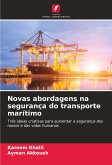 Novas abordagens na segurança do transporte marítimo Novas abordagens na segurança do transporte marítimo