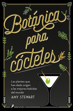 Cover Botánica Para Cócteles. Las Plantas Que Han Dado Origen a Las Mejores Bebidas del Mundo / The Drunken Botanist