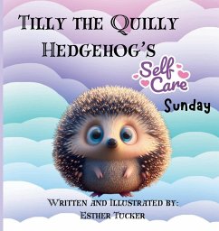 Cover Tilly the Quilly Hedgehog's Self-Care Sunday