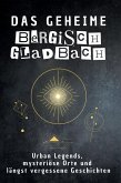 Das geheime Bergisch Gladbach Das geheime Bergisch Gladbach