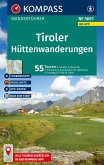 KOMPASS Wanderführer Tiroler Hüttenwanderungen, 55 Touren mit Extra-Tourenkarte KOMPASS Wanderführer Tiroler Hüttenwanderungen, 55 Touren mit Extra-Tourenkarte