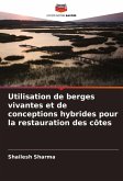 Utilisation de berges vivantes et de conceptions hybrides pour la restauration des côtes Utilisation de berges vivantes et de conceptions hybrides pour la restauration des côtes