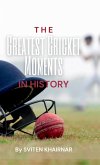 The Greatest Cricket Moments in History