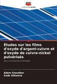 Études sur les films d'oxyde d'argent-cuivre et d'oxyde de cuivre-nickel pulvérisés