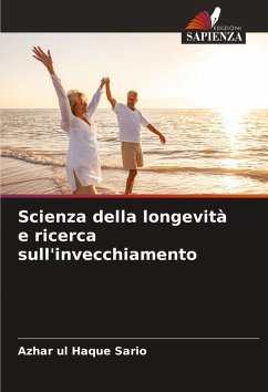 Scienza della longevità e ricerca sull'invecchiamento - Sario, Azhar ul Haque