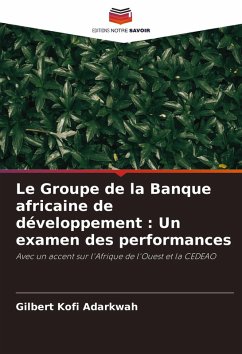 Cover Le Groupe de la Banque africaine de développement : Un examen des performances