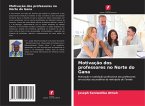 Motivação dos professores no Norte do Gana Motivação dos professores no Norte do Gana