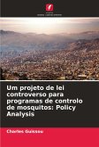 Um projeto de lei controverso para programas de controlo de mosquitos: Policy Analysis