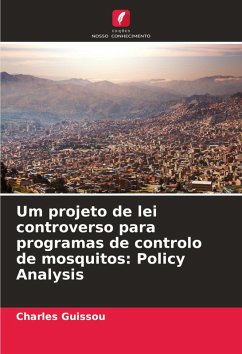 Cover Um projeto de lei controverso para programas de controlo de mosquitos: Policy Analysis