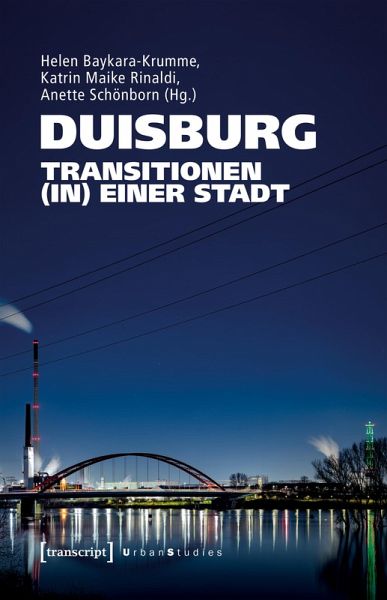 Duisburg - Transitionen (in) einer Stadt Duisburg - Transitionen (in) einer Stadt