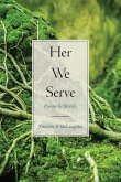 Her We Serve Her We Serve