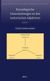 Etymologische Untersuchungen zu den tocharischen Adjektiven Etymologische Untersuchungen zu den tocharischen Adjektiven