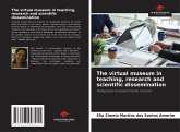 The virtual museum in teaching, research and scientific dissemination The virtual museum in teaching, research and scientific dissemination