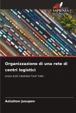 Organizzazione di una rete di centri logistici Organizzazione di una rete di centri logistici