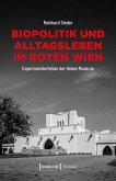 Biopolitik und Alltagsleben im Roten Wien Biopolitik und Alltagsleben im Roten Wien