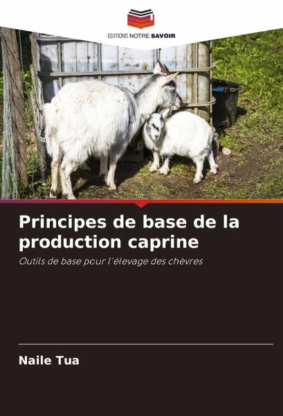 Principes de base de la production caprine Principes de base de la production caprine