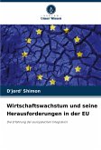 Wirtschaftswachstum und seine Herausforderungen in der EU Wirtschaftswachstum und seine Herausforderungen in der EU